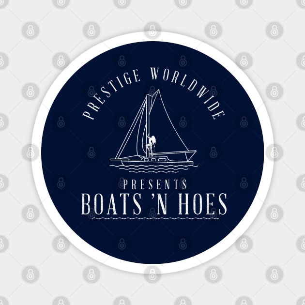 Prestige Worldwide presents Boats 'N Hoes Magnet by BodinStreet